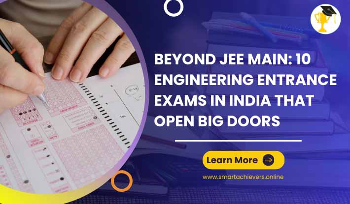 Beyond JEE Main: 10 Engineering Entrance Exams in India That Open Big Doors