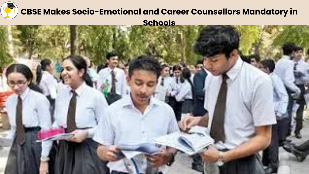 CBSE Makes Socio-Emotional and Career Counsellors Compulsory Across Affiliated Schools