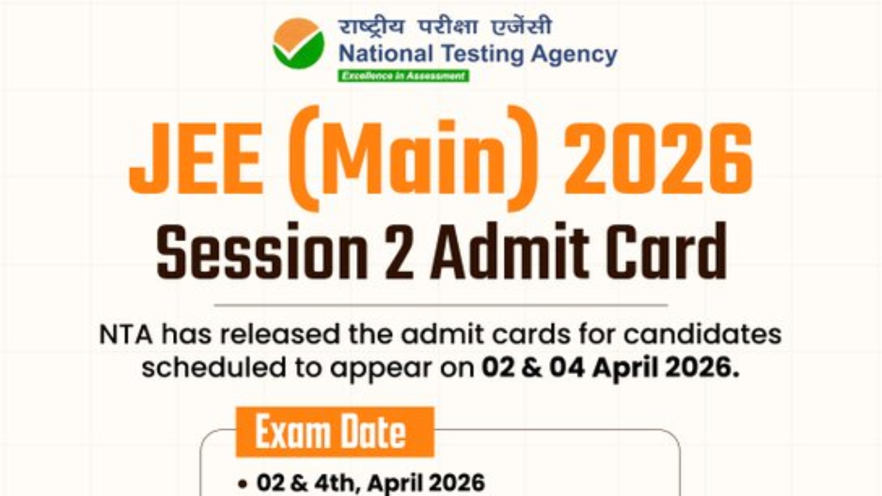 JEE Main 2026 Session 2 Admit Cards Released