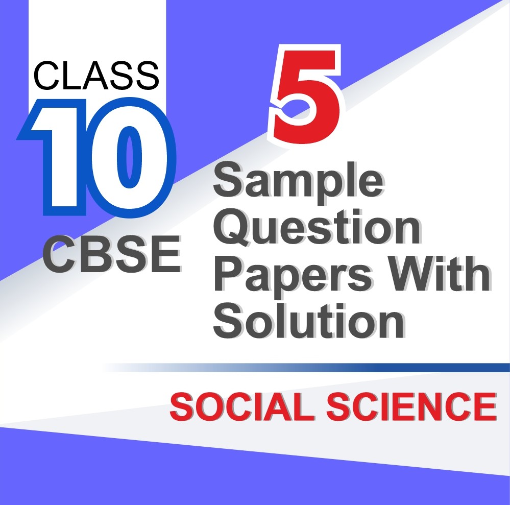 Score High in CBSE Class 10 Social Science with 5 Mock Test Papers & Solutions