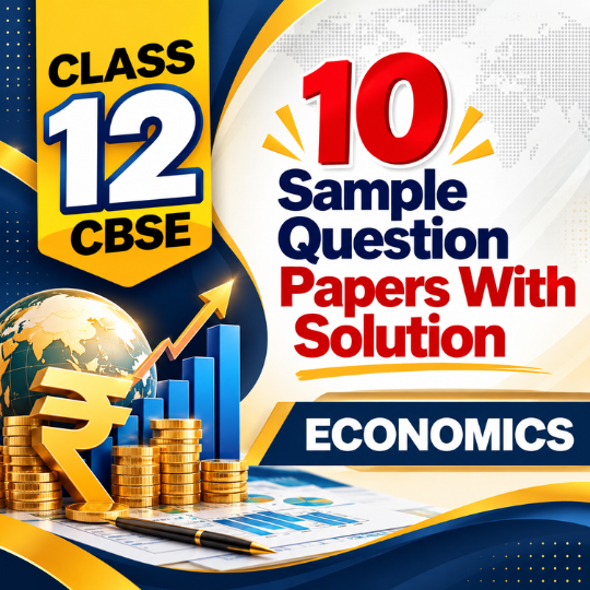 Score High in CBSE Class 12 Economics with 10 Mock Test Papers & Detailed Solutions