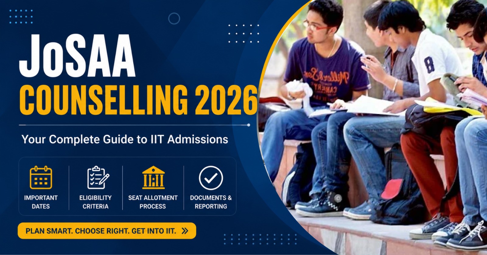 The Ultimate JoSAA Counselling Guide 2026: How to Secure Your Dream Engineering Seat