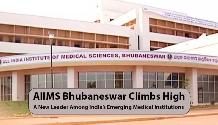 AIIMS Bhubaneswar Climbs High: A New Leader Among India’s Emerging Medical Institutions