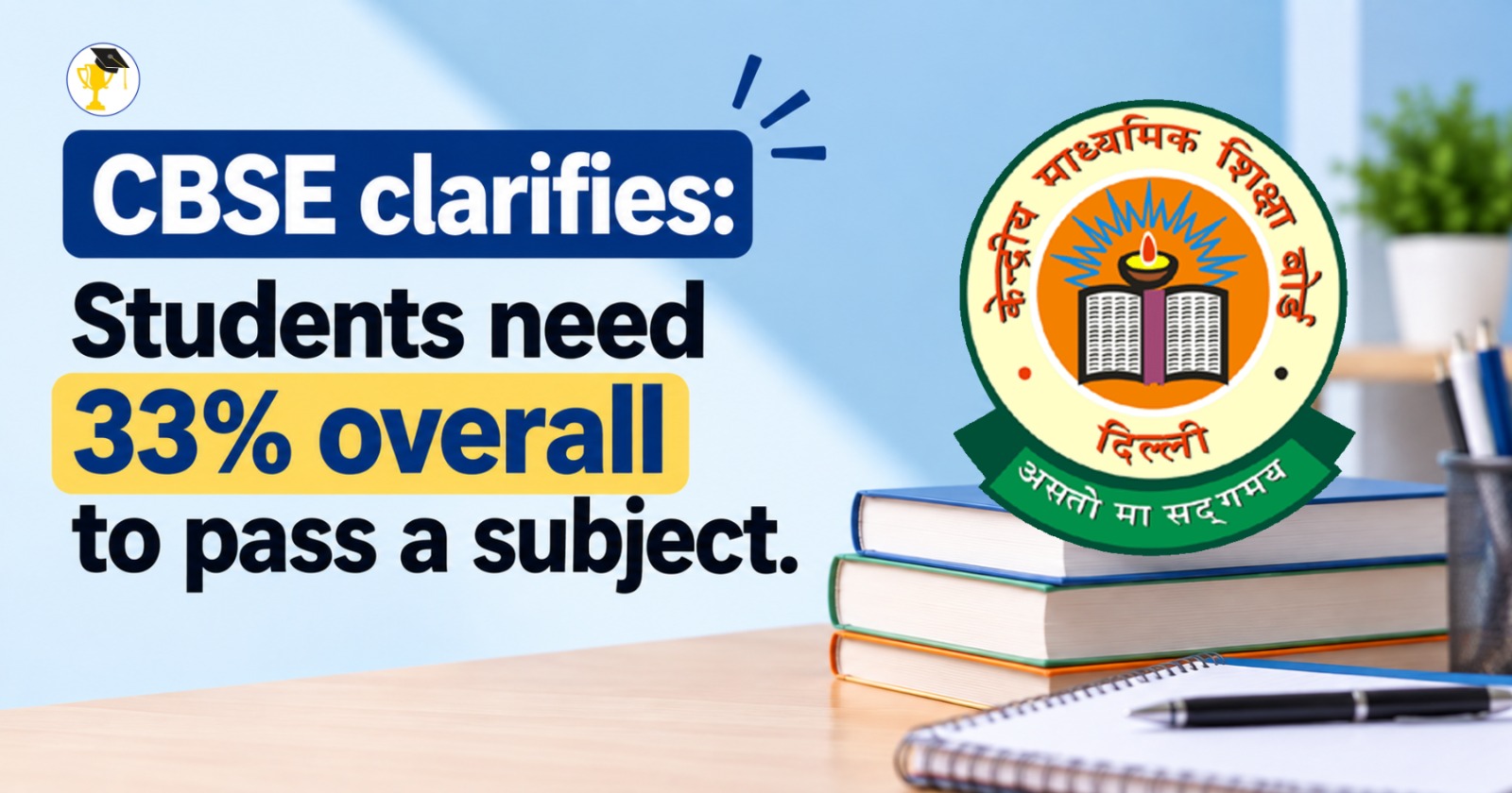 CBSE clarifies: Students need 33% overall to pass a subject