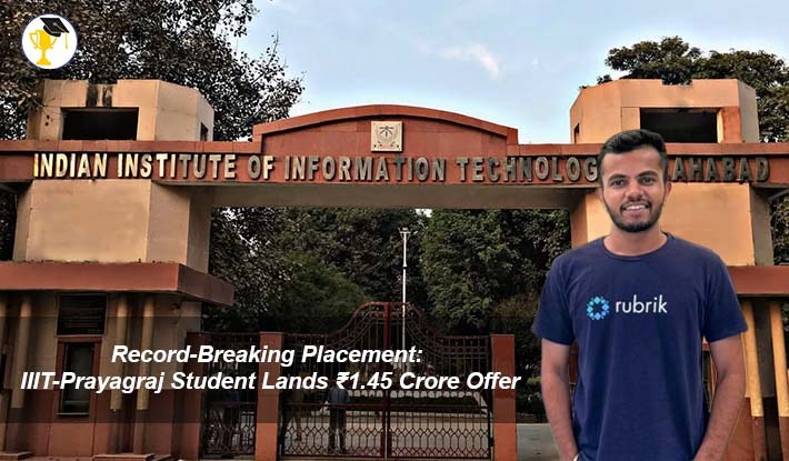Record-Breaking Placement: IIIT-Prayagraj Student Lands (INR) 1.45 Crore Offer