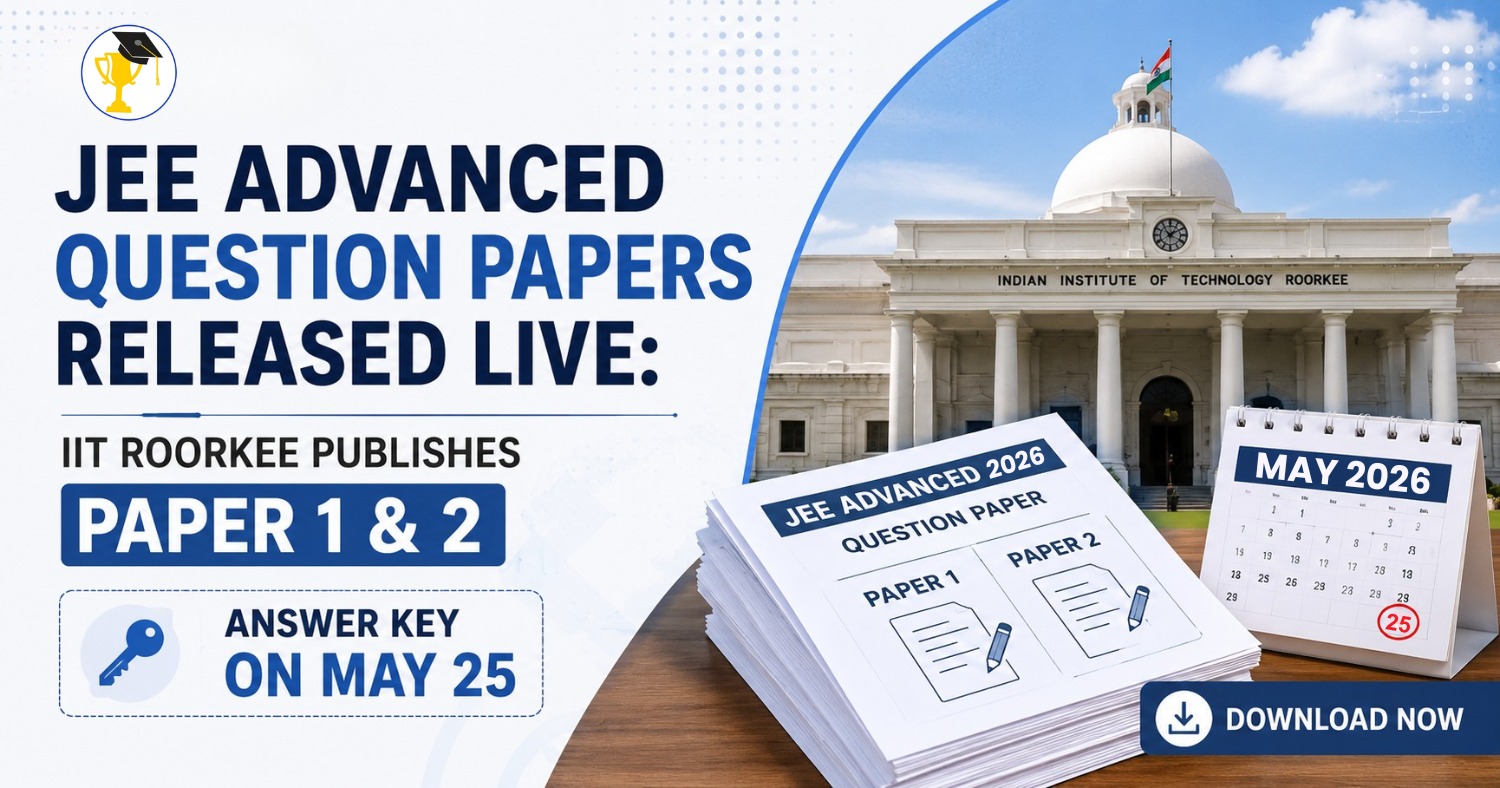 JEE Advanced Question Papers Released LIVE: IIT Roorkee Publishes Paper 1 & 2; Answer Key on May 25