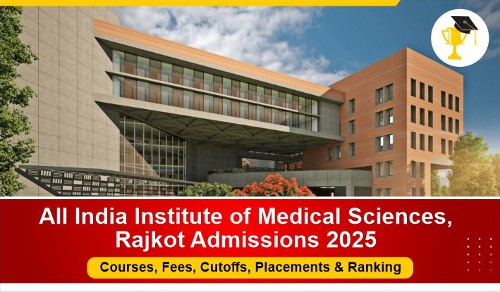All India Institute of Medical Sciences, Rajkot Admissions 2025 ...
