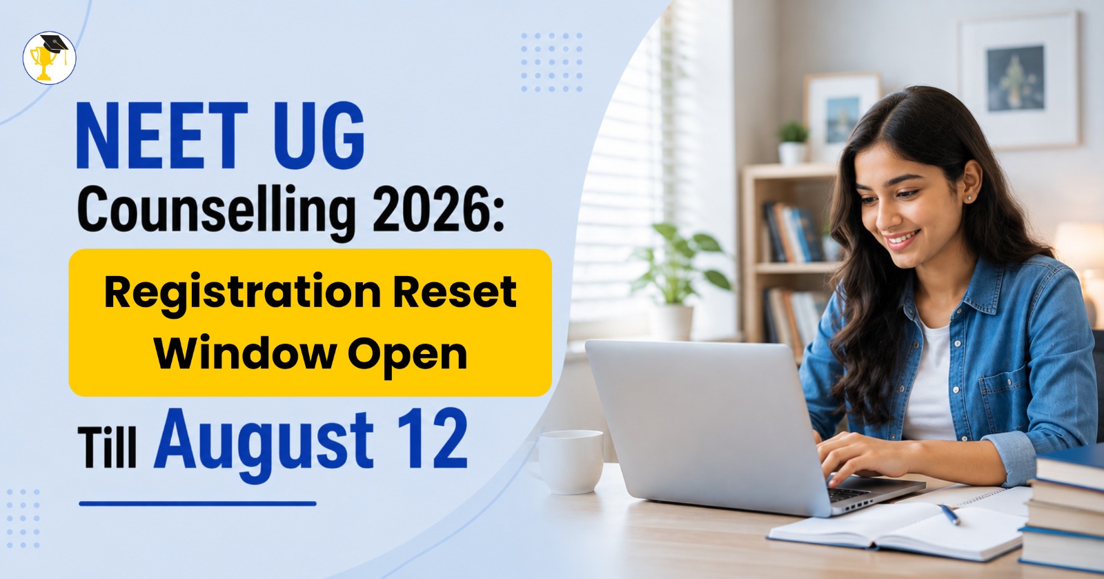 NEET UG Counselling 2026: MCC Activates Registration Reset Option for Round 1