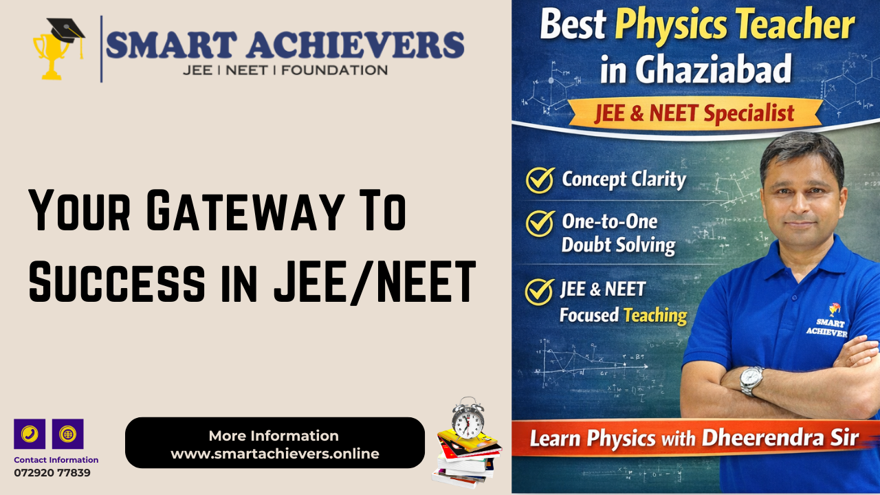 Who Is the Best Physics Teacher in Ghaziabad for JEE & NEET?