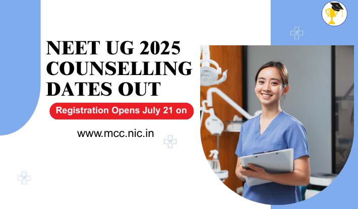 NEET UG 2025 Counselling Dates Out: Registration Opens July 21 on mcc.nic.in