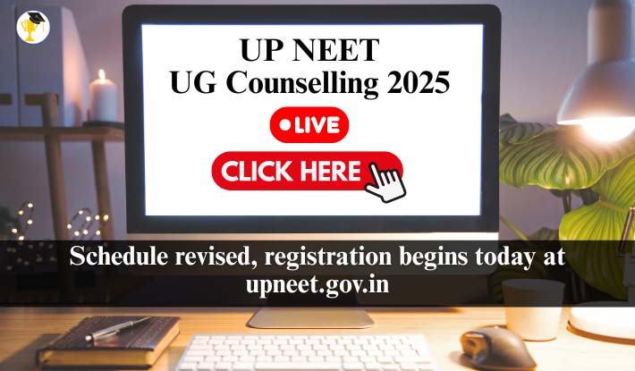 UP NEET UG Counselling 2025 schedule revised, registration begins today at upneet.gov.in