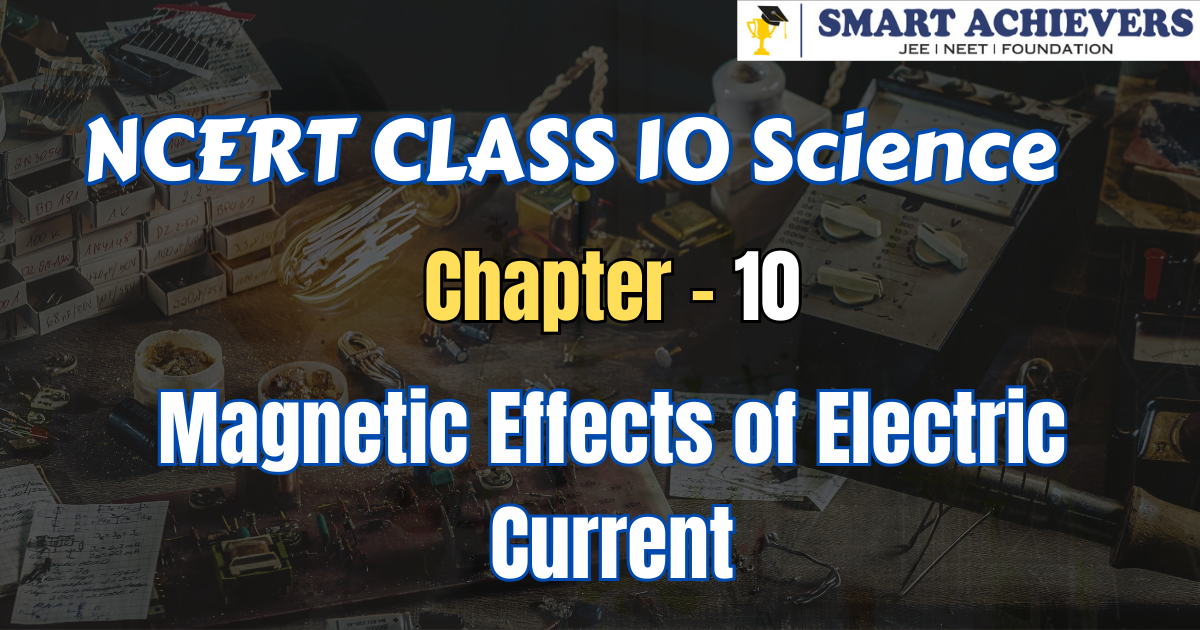 NCERT BOOK Class 10 Science | Magnetic Effects Of Electric Current