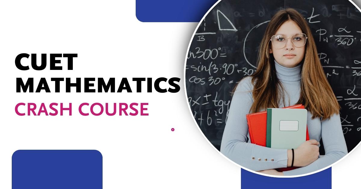 CUET Maths Crash Course | Complete CUET Maths Preparation